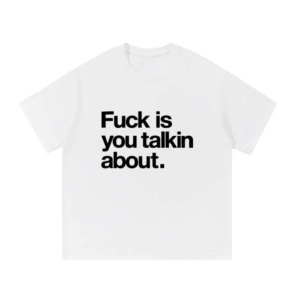 F is you talkin about
